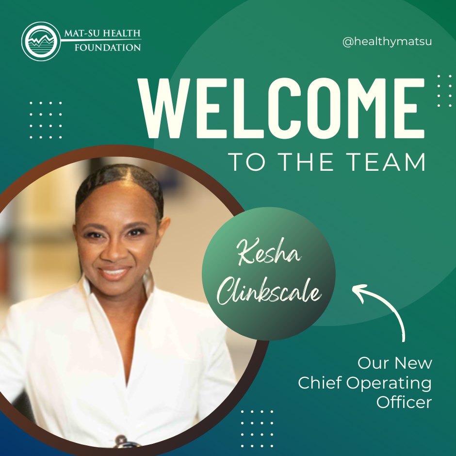 Mat-Su Health Foundation Welcomes New COO Kesha T. Clinkscale